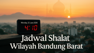 Jadwal Shalat Sukabumi 23 Juni 2026 & Renungan Waktu
